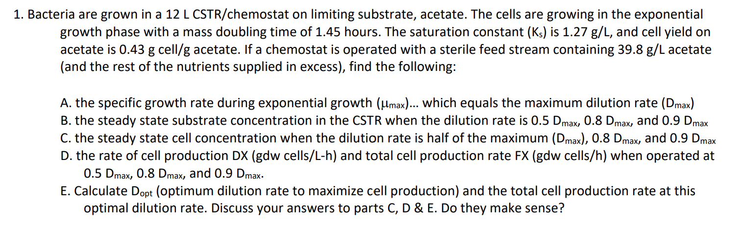 Solved 1. Bacteria are grown in a 12 L CSTR/chemostat on | Chegg.com