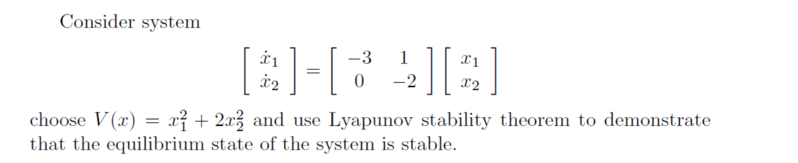 Solved Consider system I 1 [B]-[""] I X2 choose V(x) = xỉ + | Chegg.com