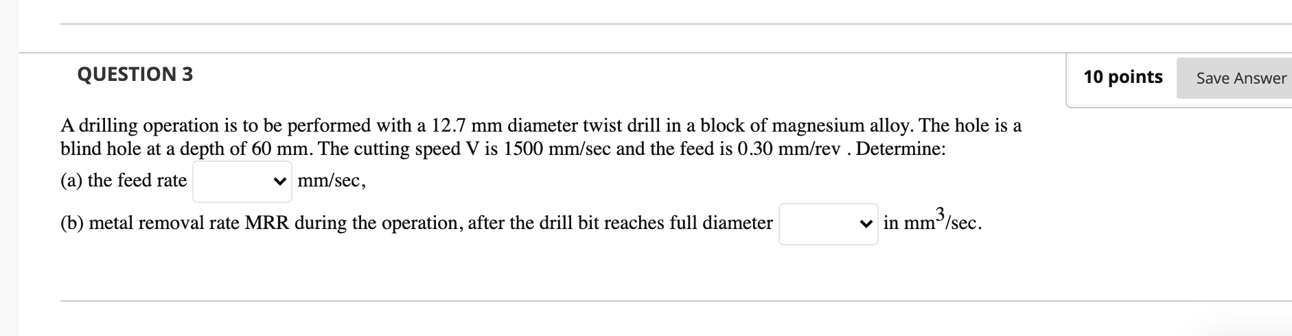 Solved QUESTION 3 10 points Save Answer A drilling operation | Chegg.com