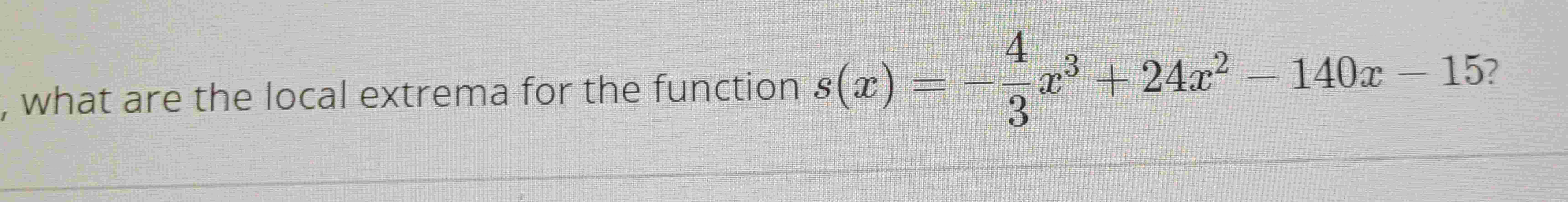 Find Local Extrema Solved what are the local extrema for the function | Chegg.com