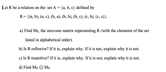 Solved Let R Be A Relation On The Set A = {a,b,c} Defined By | Chegg.com