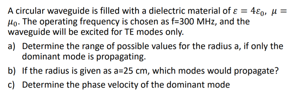 Solved A circular waveguide is filled with a dielectric | Chegg.com