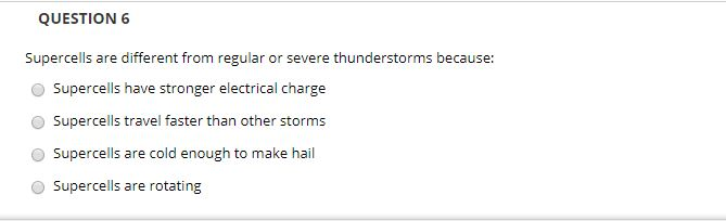 Solved QUESTION 6 Supercells are different from regular or | Chegg.com
