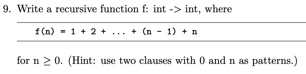 Solved 9. Write a recursive function f: int -> int, where | Chegg.com