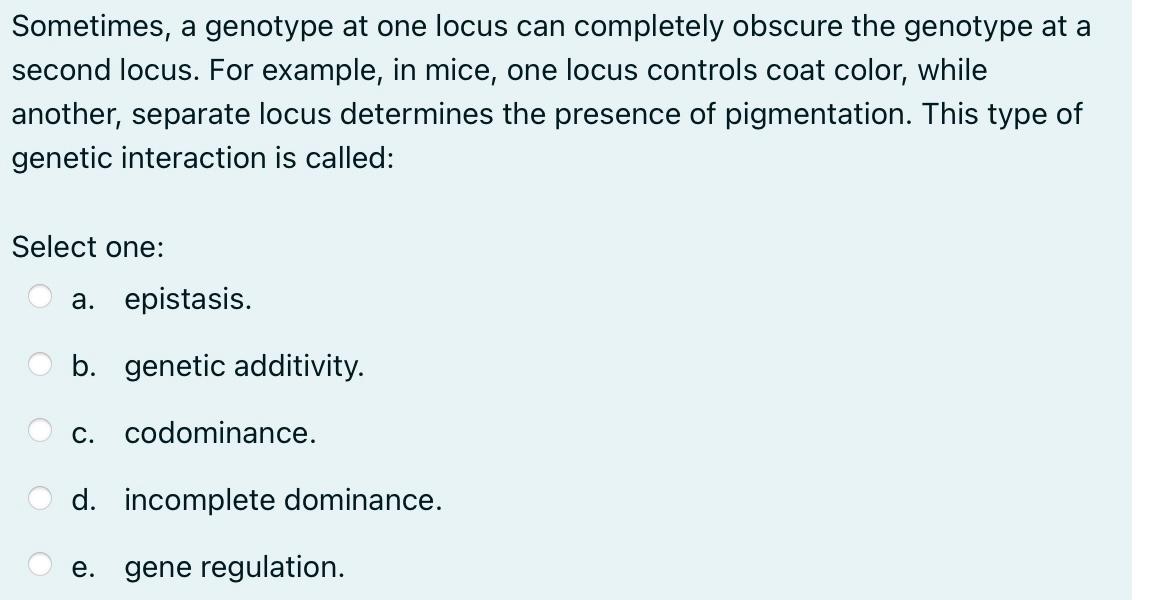 Solved Sometimes, a genotype at one locus can completely | Chegg.com