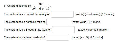 Solved B) A System Defined By S2+6s+1632 The System Has A | Chegg.com