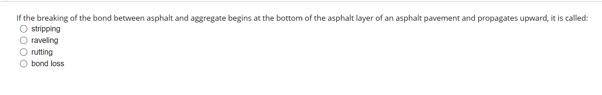 Solved If The Breaking Of The Bond Between Asphalt And | Chegg.com