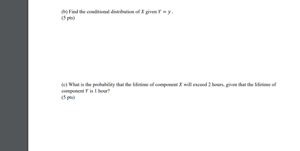 Solved (b) Find the conditional distribution of X given Y = | Chegg.com