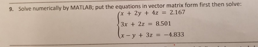 Solved 9. Solve numerically by MATLAB; put the equations in | Chegg.com