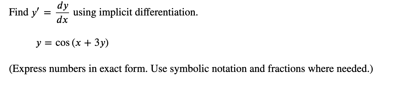 Solved Find y′=dxdy using implicit differentiation. | Chegg.com