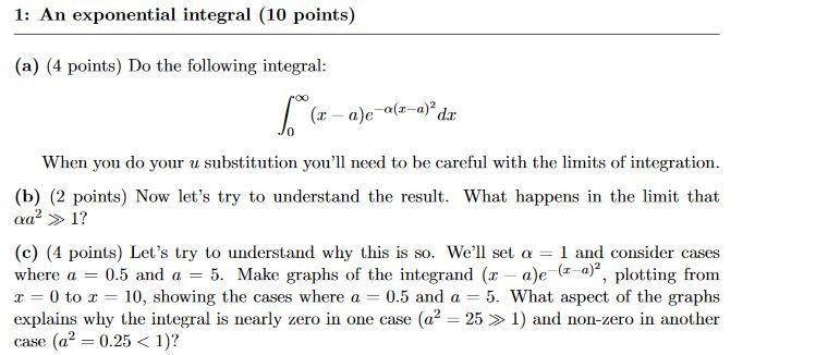 Solved 1: An exponential integral (10 points) (a) (4 points) | Chegg.com