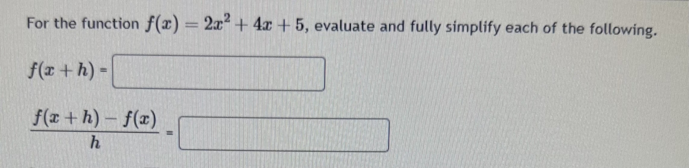 Solved For The Function F X 2x2 4x 5 Evaluate And Fully