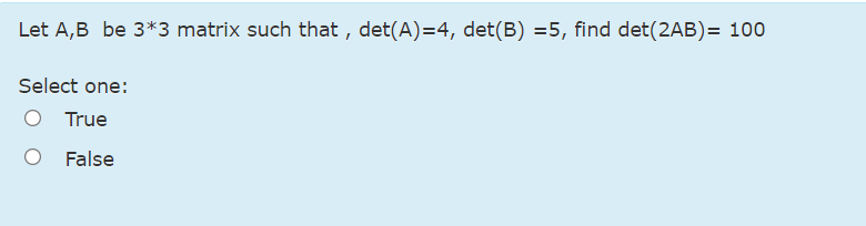 Solved Let A,B be 3*3 matrix such that, det(A)=4, det(B) =5, | Chegg.com