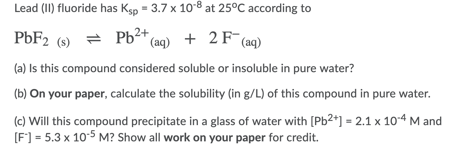 Solved Lead (ii) Fluoride Has Ksp = 3.7 X 10-8 At 25°c 