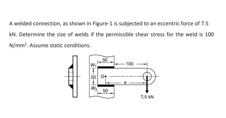 Solved A Welded Connection, As Shown In Figure-1 Is | Chegg.com