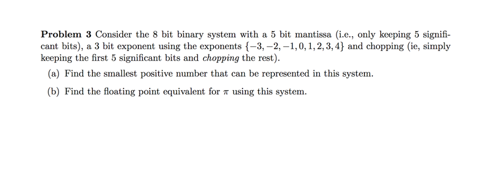 Solved Problem 3 Consider the 8 bit binary system with a 5 | Chegg.com