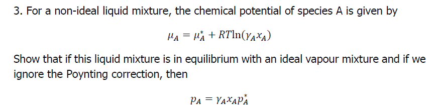 Solved 3. For a non-ideal liquid mixture, the chemical | Chegg.com