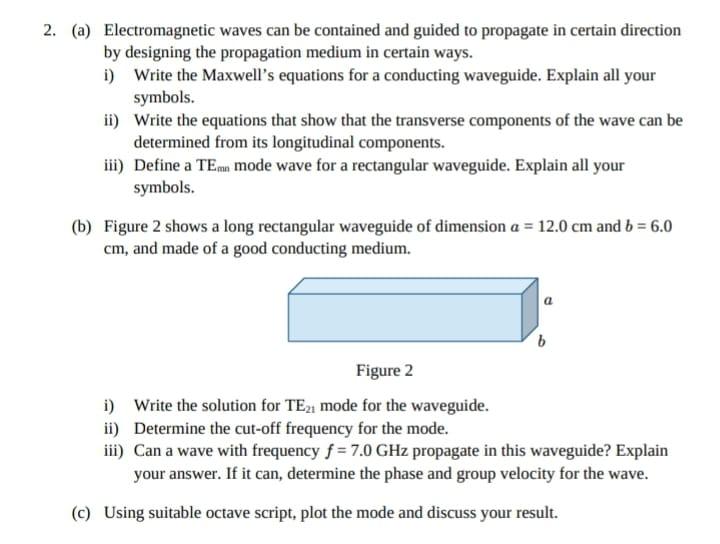 Solved 2. (a) Electromagnetic Waves Can Be Contained And | Chegg.com