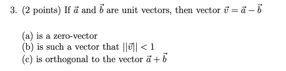 Solved 3. (2 points) If ã and ū are unit vectors, then | Chegg.com