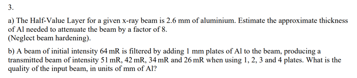 Solved 3. a) The Half-Value Layer for a given x-ray beam is | Chegg.com