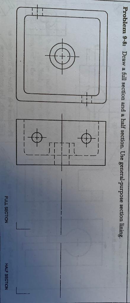 Solved Problem 9 8 Draw A Full Section And A Half Section Chegg