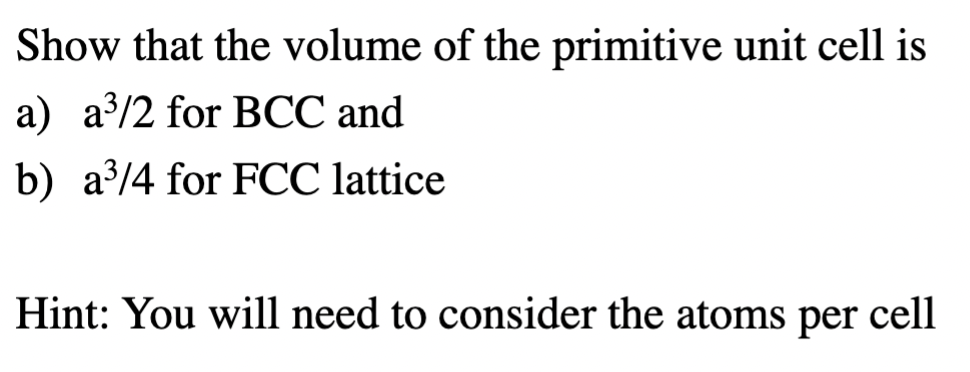 Solved Show that the volume of the primitive unit cell is a) | Chegg.com