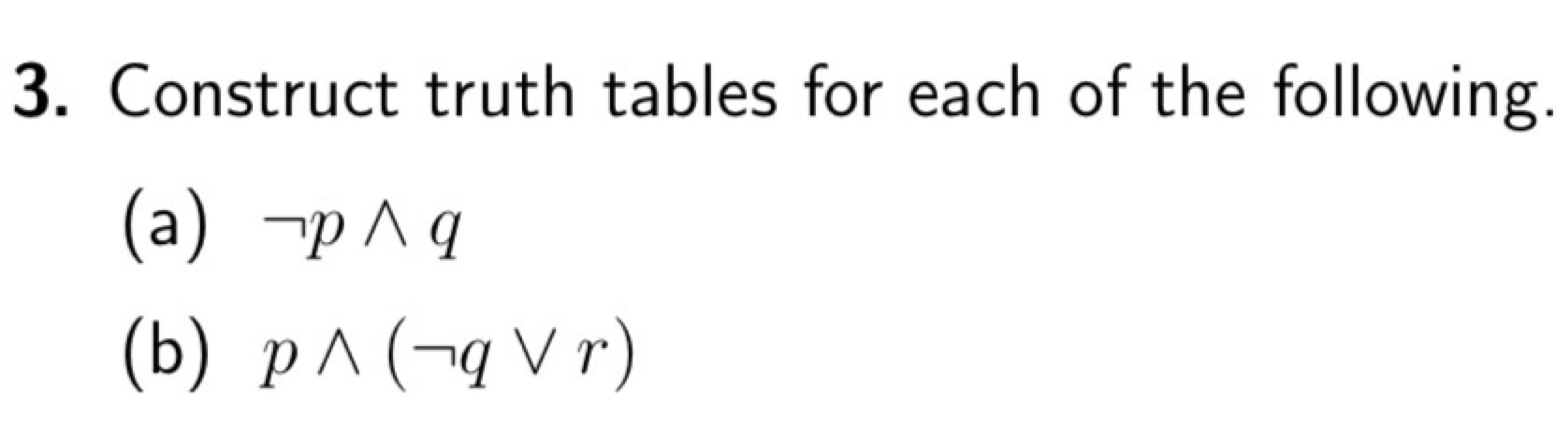 Not Q Or R Solved Construct truth tables for each of the | Chegg.com