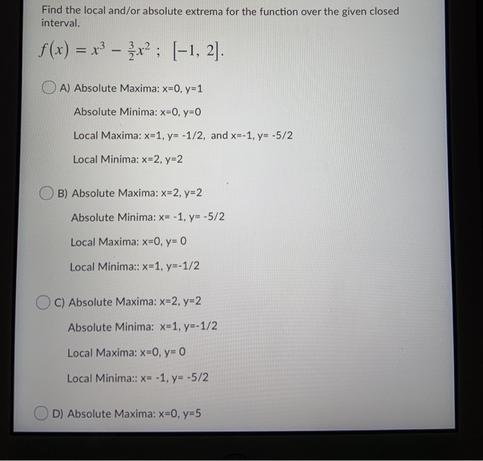 Solved Find The Local And/or Absolute Extrema For The | Chegg.com