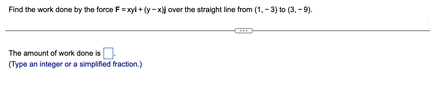Solved Find the work done by the force F=xyi+(y−x)j over the | Chegg.com