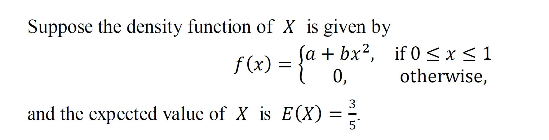 Solved Suppose the density function of X is given by ſa + | Chegg.com