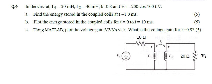 Solved In the circuit, L1 20 mH, L2 = 40 mH, k-0.8 and Vs | Chegg.com