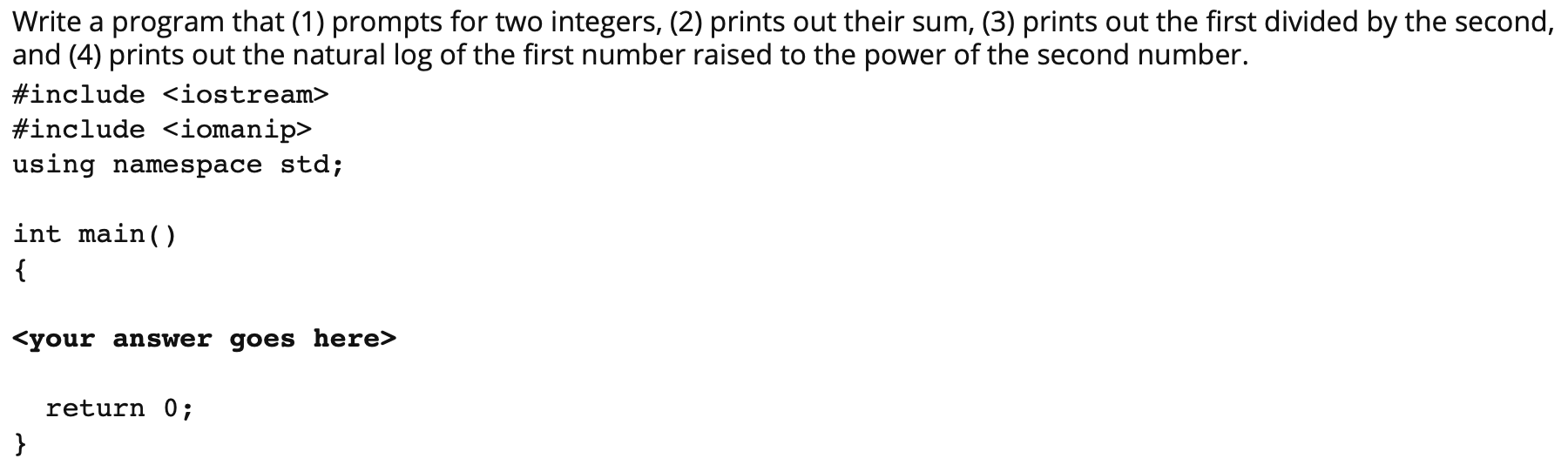 Solved Write a program that (1) prompts for two integers, | Chegg.com