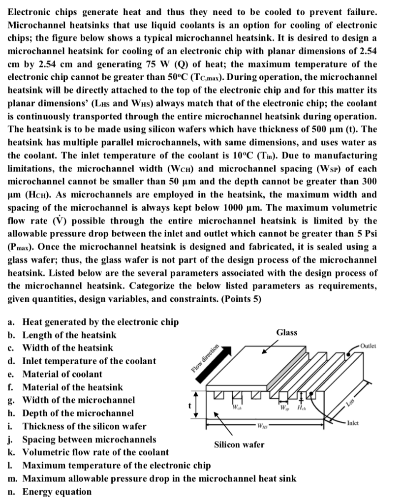 Solved Electronic chips generate heat and thus they need to