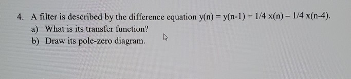 Solved 4. A filter is described by the difference equation | Chegg.com