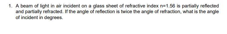 Solved 1. A beam of light in air incident on a glass sheet | Chegg.com