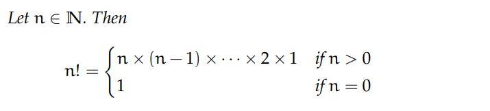 Solved Let n∈N. Then n!={n×(n−1)×⋯×2×11 if n>0 if n=0 | Chegg.com