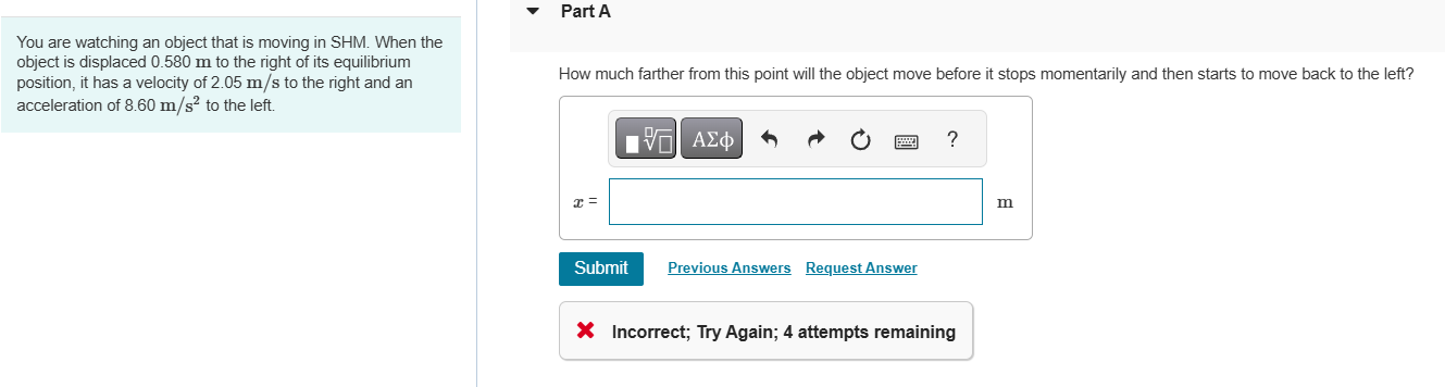 Solved You are watching an object that is moving in SHM. | Chegg.com