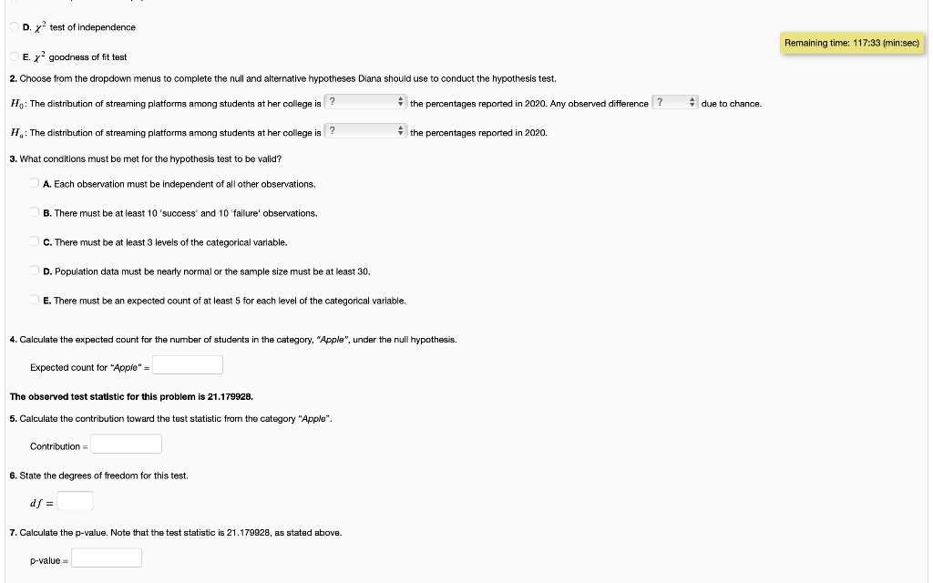 D. x test of independence.
E. x² goodness of fit test
2. Choose from the dropdown menus to complete the null and alternative 
