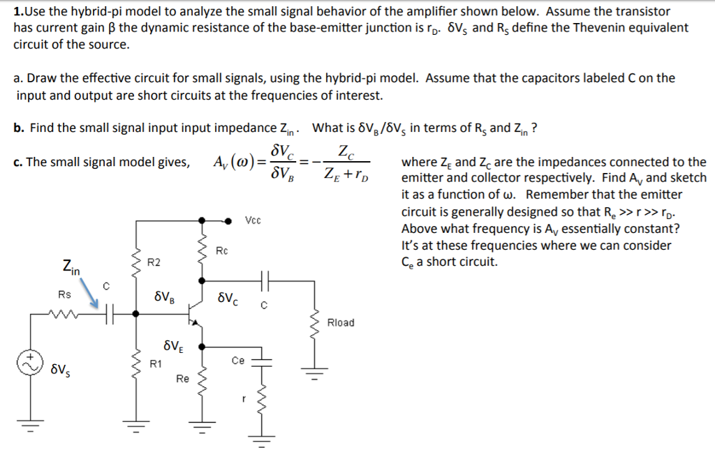 Solved 1.Use the hybridpi model to analyze the small signal