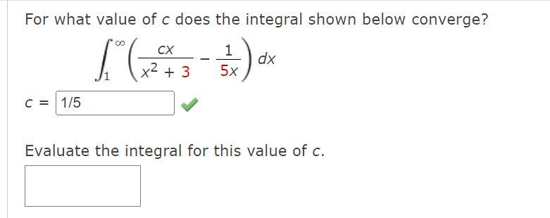 Solved For what value of c does the integral shown below | Chegg.com