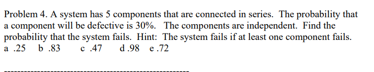 Solved Problem 4. A system has 5 components that are | Chegg.com