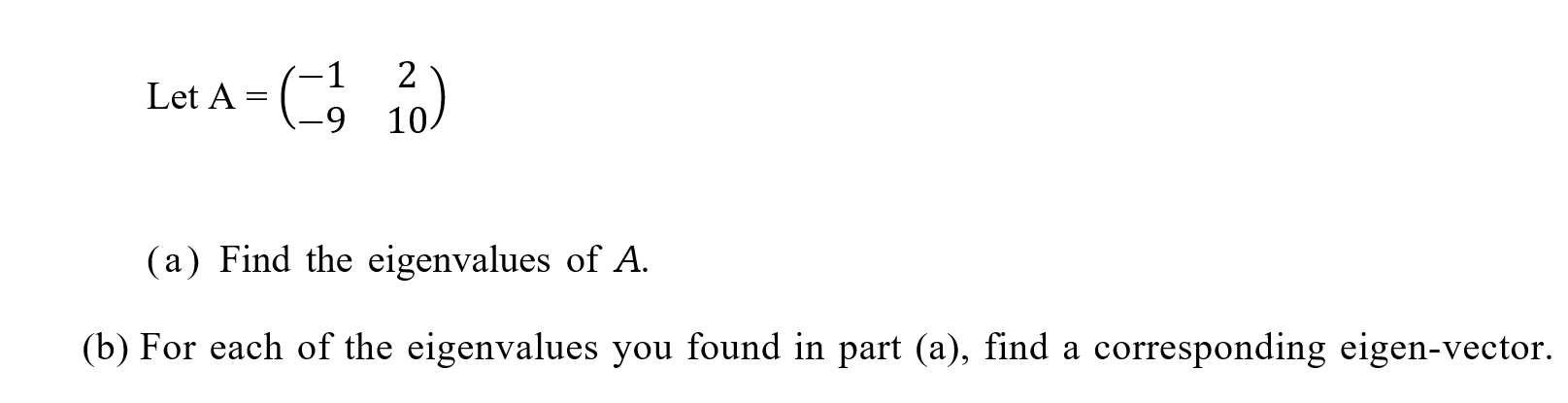 Solved Let A-C (-20) (a) Find The Eigenvalues Of A. (b) For | Chegg.com