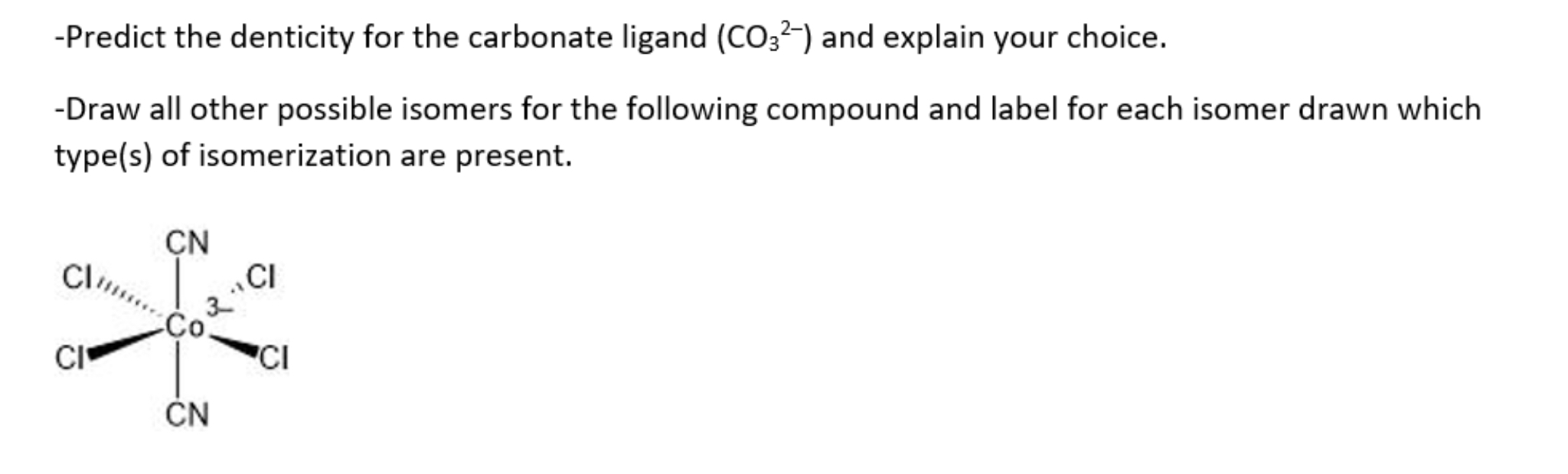 Solved -Predict the denticity for the carbonate ligand | Chegg.com