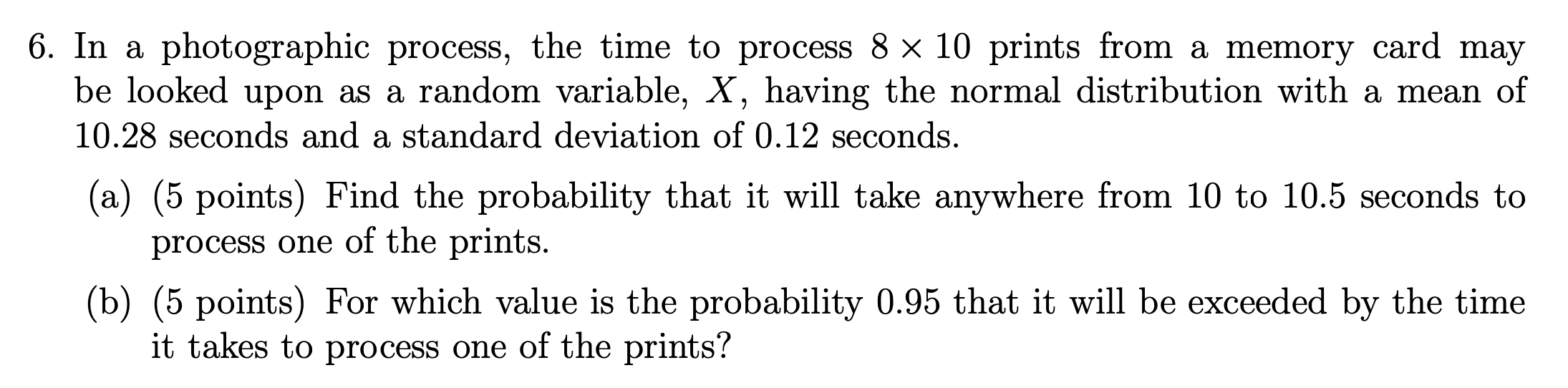 Solved 6. In a photographic process, the time to process 8 x | Chegg.com