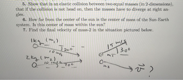 Solved 5. Show that in an elastic collision between two | Chegg.com