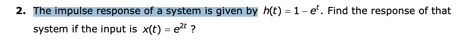 Solved 2. The impulse response of a system is given by | Chegg.com