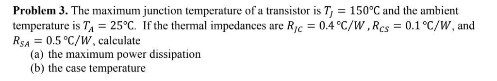 Solved Problem 3. The maximum junction temperature of a | Chegg.com
