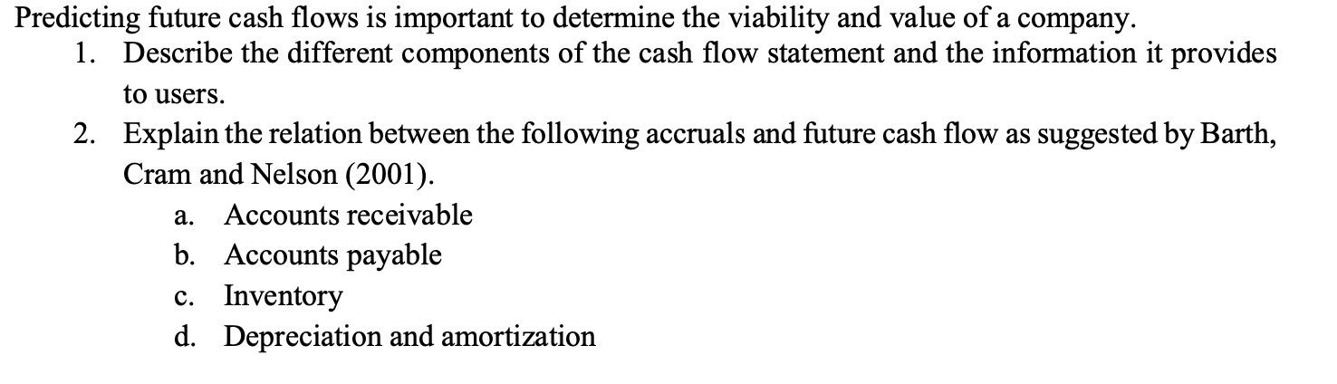 Solved Predicting future cash flows is important to | Chegg.com