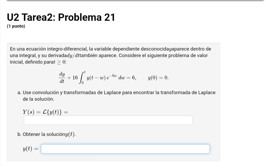 U2 Tarea2: Problema 21 (1 punto) En una ecuación integro-diferencial, la variable dependiente desconocidayaparece dentro de u