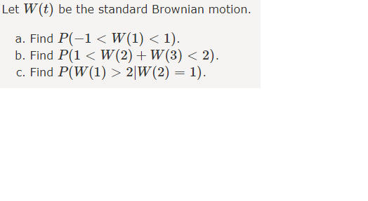 Solved Let W(t) Be The Standard Brownian Motion. A. Find | Chegg.com